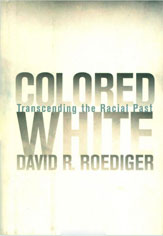 Colored White: Transcending the Racial Past