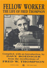Fellow Worker: The Life of Fred Thompson